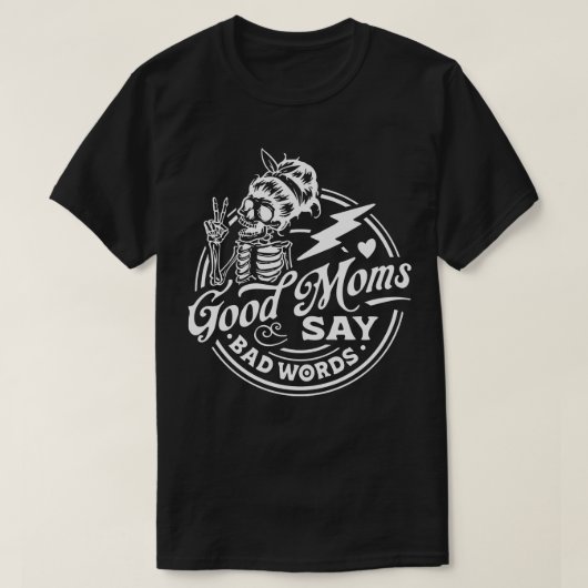 Gute Mütter sagen schlechte Worte T-Shirt (Design vorne)