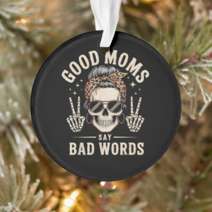 Gute Mütter sagen schlechte Wörter lustig Ornament