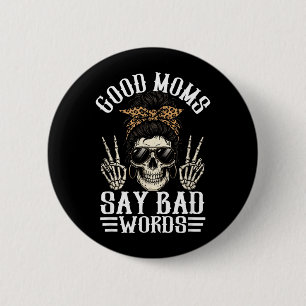 Gute Mütter sagen schlechte Wörter Lustiger Skelet Button