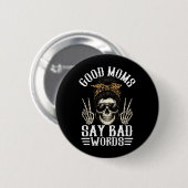 Gute Mütter sagen schlechte Wörter Lustiger Skelet Button (Vorne & Hinten)