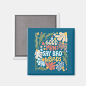 Gute Mütter sagen schlechte Wörter Lustiger Spruch Magnet (Vorderseite/Rückseite)