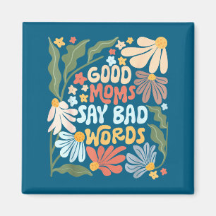 Gute Mütter sagen schlechte Wörter Lustiger Spruch Magnet