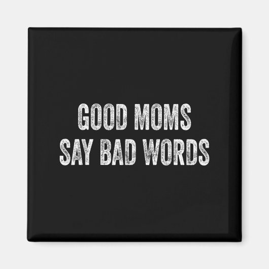 Gute Mütter sagen schlechte Wörter Lustiger Spruch Magnet (Vorne)