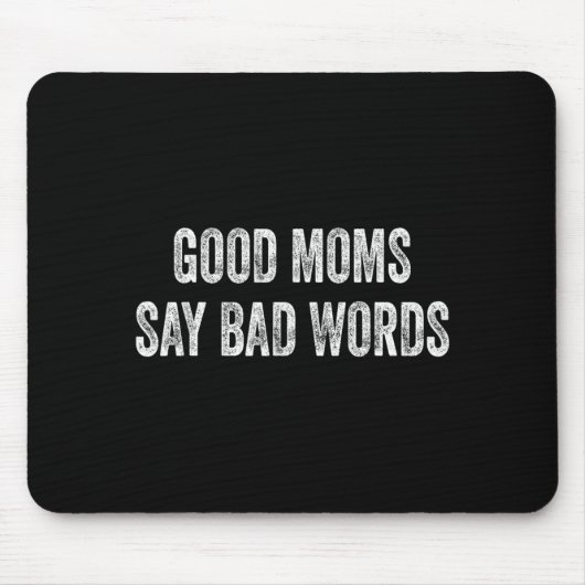 Gute Mütter sagen schlechte Wörter Lustiger Spruch Mousepad (Vorne)