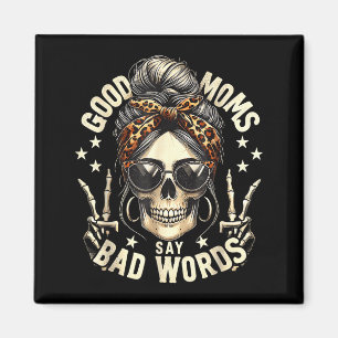 Gute Mütter sagen schlechte Wörter Lustiger unorde Magnet