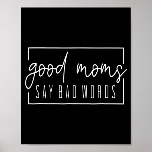 Gute Mütter sagen schlechte Wörter Perfekt zum Mut Poster (Vorne)