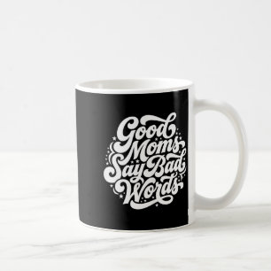 Gute Mütter SAGEN Schlimme Wörter Lustiger Mutter Kaffeetasse