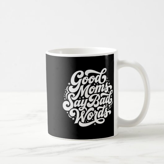 Gute Mütter SAGEN Schlimme Wörter Lustiger Mutter Kaffeetasse (Rechts)