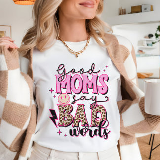 Gute Mütter Schlechte Worte Funny Mem T-Shirt