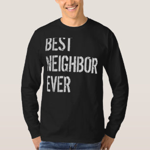 Gute Nachbarn Die besten Nachbarn je neu T-Shirt