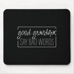 Gute Omas sagen schlechte Wörter - Liebende Oma A Mousepad