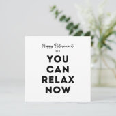 Gute Pensionierung, Sie können sich jetzt entspann Karte (Stehend Vorderseite)