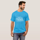 Gute Sache 1 T-Shirt (Vorne ganz)