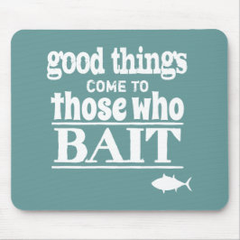 Gute Sachen kommen zu denen, die anlocken Mousepad