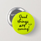 Gute Sachen sind die kommende positive glückliche Button (Vorne & Hinten)