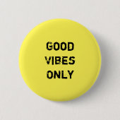 "Gute Schwingungen nur" Inpirational Zitat-Entwurf Button (Vorderseite)