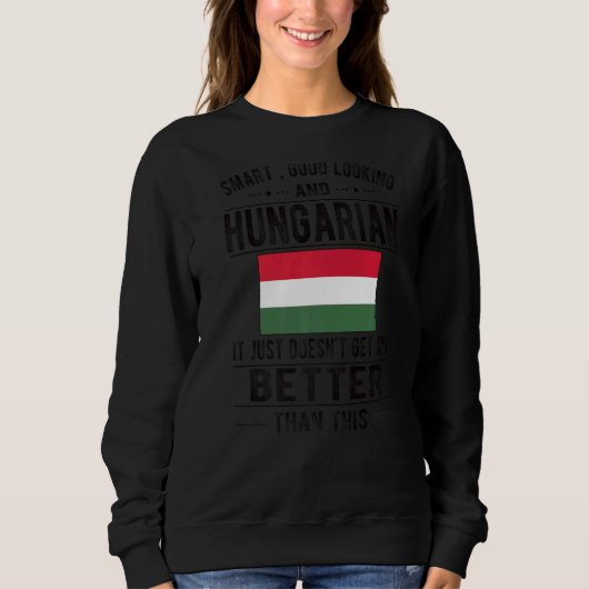 Gute Sicht ungarische Flagge Ungarische Wurzel Sweatshirt (Vorderseite)