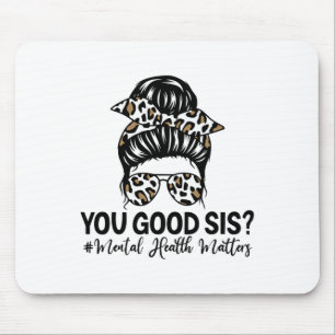 Gute Sis Psychische Gesundheitsprobleme Sensibilis Mousepad