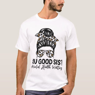 Gute Sis Psychische Gesundheitsprobleme Sensibilis T-Shirt