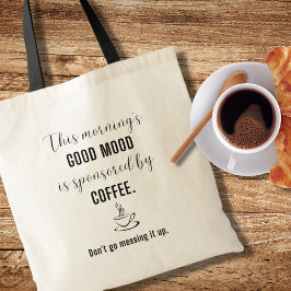 Gute Stimmung gesponsert von Coffee Fun Tote Bag Tragetasche