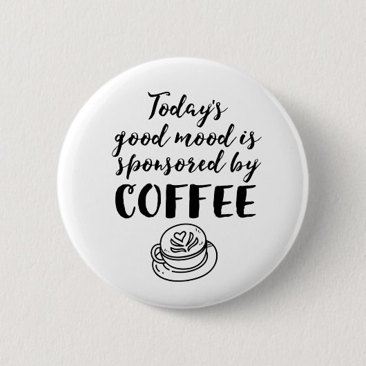 Gute Stimmung gesponsert von Coffee Funny Coffein  Button (Vorderseite)