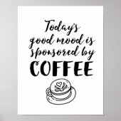Gute Stimmung gesponsert von Coffee Funny Coffein Poster (Vorne)