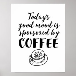 Gute Stimmung gesponsert von Coffee Funny Coffein  Poster