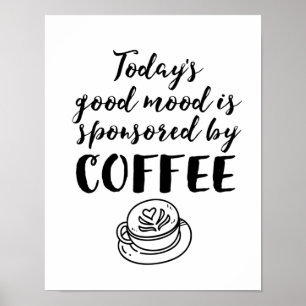 Gute Stimmung gesponsert von Coffee Funny Coffein  Poster