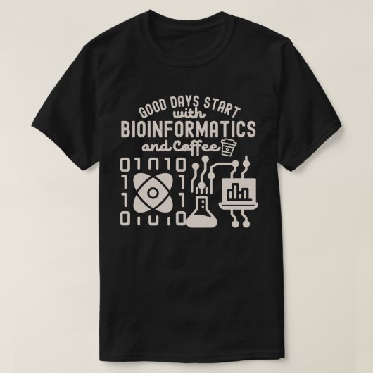 Gute Tage beginnen mit Bioinformatik und Kaffee T-Shirt (Design vorne)