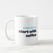 Gute Tage beginnen mit Kaffee Kaffeetasse (Links)