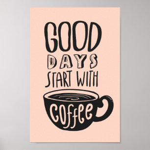 Gute Tage beginnen mit Kaffee   Typografie-Zitat Poster