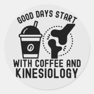 Gute Tage beginnen mit Kaffee und Kinesiologie Runder Aufkleber