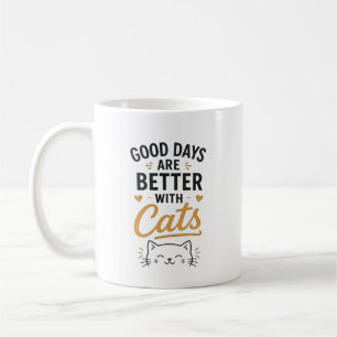 Gute Tage sind mit Katzen besser Süße Typografie Kaffeetasse