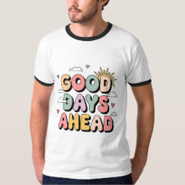 Gute Tage vor - Niedliche Retro-Positiv T-Shirt