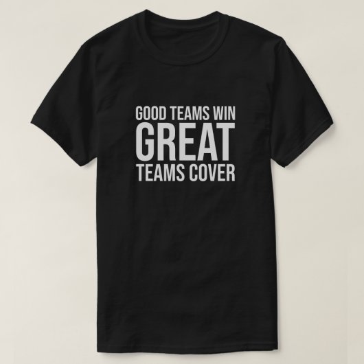 Gute Teams gewinnen großartige Teamabdeckung T-Shirt (Design vorne)