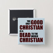 Gute Tote für die Welt Christliche Zitate Redewend Button (Vorne & Hinten)
