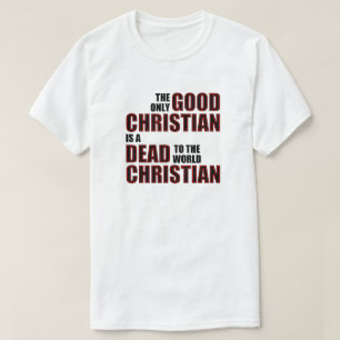 Gute tote Welt Christliche Zitate Sprüche T-Shirt