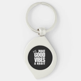 GUTE VIBEN ZU EINEM HABIT MACHEN | Schlüsselanhäng Schlüsselanhänger