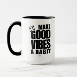 GUTE VIBEN ZU EINEM HABIT MACHEN | Tasse des Kaffe