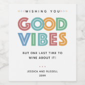 Gute Vibes, aber Lass Wine First Weinetikett (Einzelnes Label)