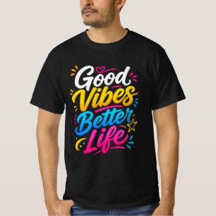 Gute Vibes Besserer Leben Bunte Typografie Gestalt T-Shirt