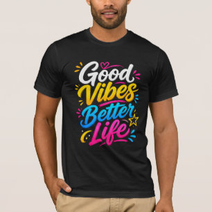 Gute Vibes Besserer Leben Bunte Typografie Gestalt T-Shirt
