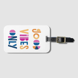 Gute Vibes nur Motivierend farbenfroh modern Gepäckanhänger