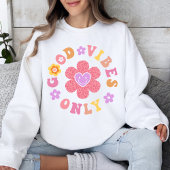 Gute Vibes nur Retro-Blume Positives Zitat Sweatshirt