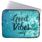 Gute Vibes und Cooles blaues Wasser Laptopschutzhülle (Vorderseite)
