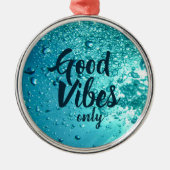 Gute Vibes und Cooles blaues Wasser Ornament Aus Metall (Vorne)
