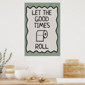 Gute Zeiten Badezimmer Spaß Poster (Küche)