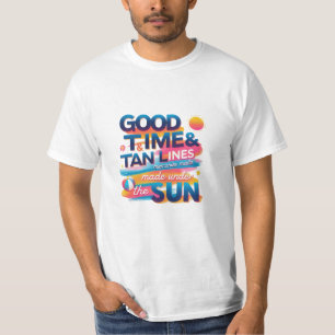 Gute Zeiten & Bräunungsstreifen – Unter der Sonne T-Shirt
