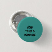 Gute Zeiten & Cornhole 🌽 Button (Vorne & Hinten)