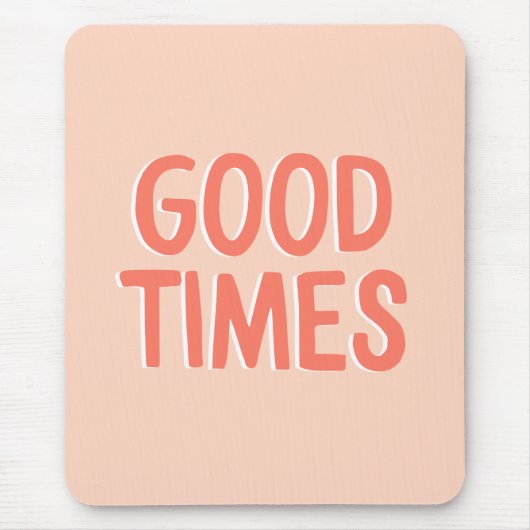 Gute Zeiten Korallenrosa Inspiration Zitat Mousepad (Vorne)